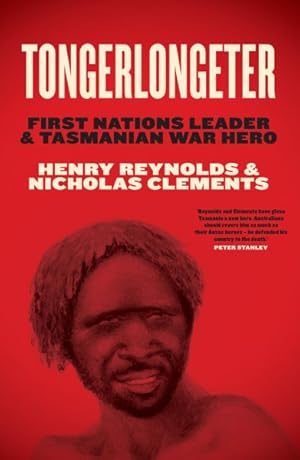 Seller image for Tongerlongeter : First Nations Leader and Tasmanian War Hero for sale by GreatBookPrices