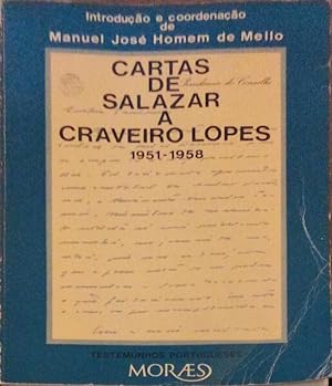 CARTAS DE SALAZAR A CRAVEIRO LOPES (1951-1958). [1.ª EDIÇÃO]