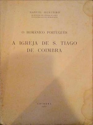 O ROMÂNICO PORTUGUÊS, A IGREJA DE S. TIAGO DE COIMBRA.