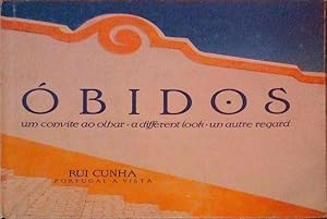 ÓBIDOS, UM CONVITE AO OLHAR | ÓBIDOS, A DIFFERENT LOOK | ÓBIDOS, UN AUTRE REGARD.