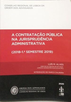 A CONTRATAÇÃO PÚBLICA NA JURISPRUDÊNCIA ADMINISTRATIVA (2018-1.º SEMESTRE 2019).