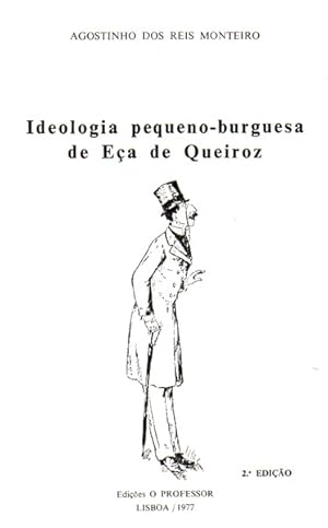 IDEOLOGIA PEQUENO-BURGUESA DE EÇA DE QUEIROZ.
