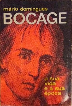 BOCAGE: A SUA VIDA E A SUA ÉPOCA. [2.ª EDIÇÃO]