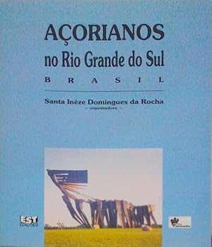 AÇORIANOS NO RIO GRANDE DO SUL. BRASIL.