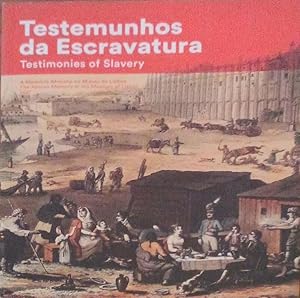 TESTEMUNHOS DA ESCRAVATURA. TESTIMONIES OF SLAVERY.