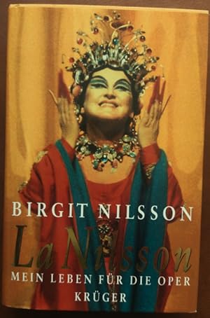 Seller image for La Nilsson. Mein Leben fr die Oper. Mit einem Vorwort von Sir Georg Solti.' for sale by buch-radel