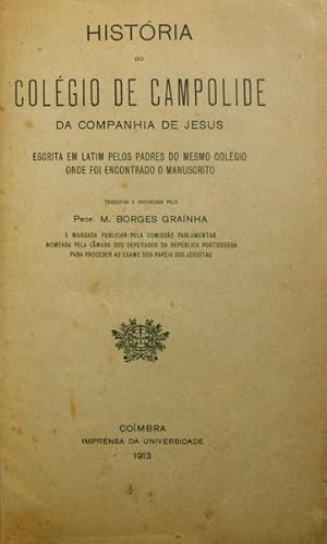 HISTÓRIA DO COLÉGIO DE CAMPOLIDE DA COMPANHIA DE JESUS.
