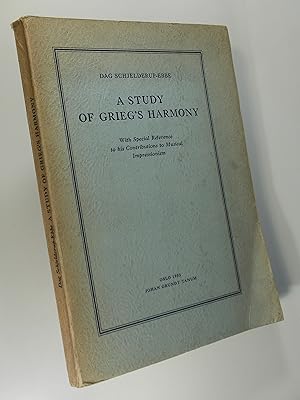 Imagen del vendedor de A Study of Grieg's Harmony, With Special Reference to his Contributions to Musical Impressionism a la venta por Austin Sherlaw-Johnson, Secondhand Music