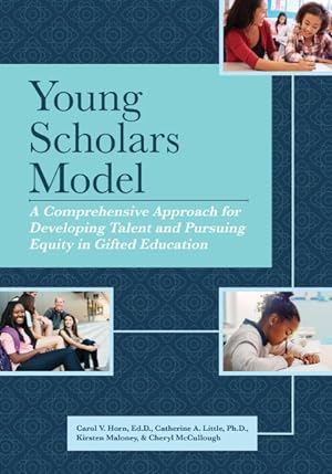 Seller image for Young Scholars Model : A Comprehensive Approach for Developing Talent and Pursuing Equity in Gifted Education for sale by GreatBookPrices