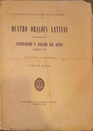 QUATRO ORAÇÕES LATINAS PROFERIDAS NA UNIVERSIDADE E COLÉGIO DE ARTES (SÉCULO XVI).