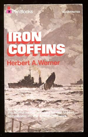 Image du vendeur pour IRON COFFINS - A Personal Account of the German U-boat Battles of World War II mis en vente par A Book for all Reasons, PBFA & ibooknet