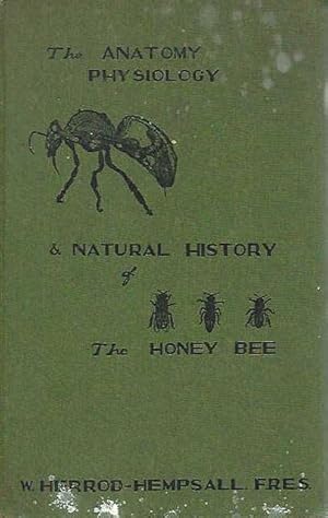 Bild des Verkufers fr The Anatomy, Physiology and Natural History of the Honey Bee. zum Verkauf von C. Arden (Bookseller) ABA