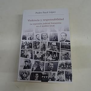Imagen del vendedor de VIOLENCIA Y RESPONSABILIDAD. La represin judicial franquista en el mbito local. a la venta por Librera J. Cintas