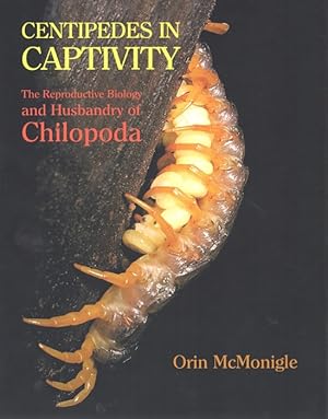 Seller image for Centipedes in Captivity: The Repoductive Biology and Husbandry of Chilopoda for sale by PEMBERLEY NATURAL HISTORY BOOKS BA, ABA