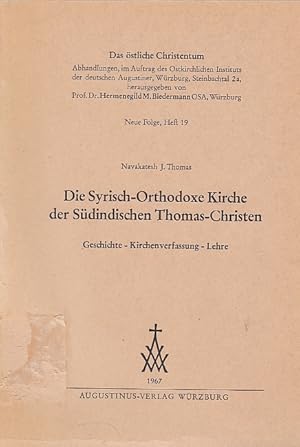 Seller image for Die syrisch-orthodoxe Kirche der sdindischen Thomas-Christen : Geschichte, Kirchenverfassung, Lehre / Navakatesh J. Thomas; Das stliche Christentum ; N.F., H. 19 for sale by Licus Media