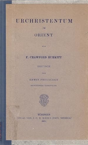 Urchristentum im Orient / Francis Crawford Burkitt