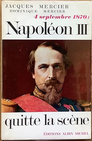 4 septembre 1870 : Napoléon III quitte la scène.