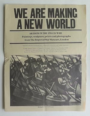 Immagine del venditore per We Are Making a New World. Artists in the 1914-18 War. Paintings, sculpture, prints and photographs from The Imperial War Museum, London. Scottish National Gallery of Modern Art and touring. Edinburgh, October 12 to November 10, 1974. venduto da Roe and Moore