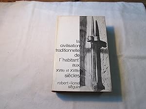 La civilisation traditionnelle de l habitant aux XVIIe et XVIIIe siècles. Fonds matériel.