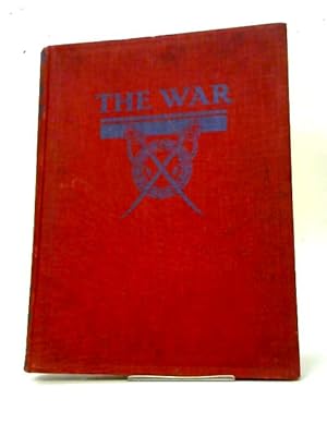 Bild des Verkufers fr The War: A Weekly Illustrated Survey Of The Second Great War: Vol. I. zum Verkauf von World of Rare Books