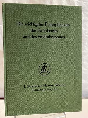 Imagen del vendedor de Die wichtigsten Futterpflanzen des Grnlandes und des Feldfutterbaues : Eine kurze Beschreibung d. einzelnen Pflanzen u. ihrer Merkmale mit Hinw. f. ihre zweckmssige Verwendung. a la venta por Antiquariat Bler