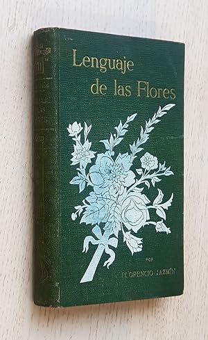 LENGUAJE DE LAS FLORES y de los Colores, adicionado con el de la sombrilla y pañuelo (Ed. Maucci,...