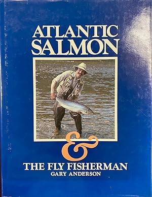 Atlantic Salmon and the Fly Fisherman