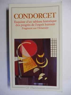 CONDORCET * - ESQUISSE D`UN TABLEAU HISTORIQUE DES PROGRES DE L`ESPRIT HUMAIN suivi de FRAGMENT S...