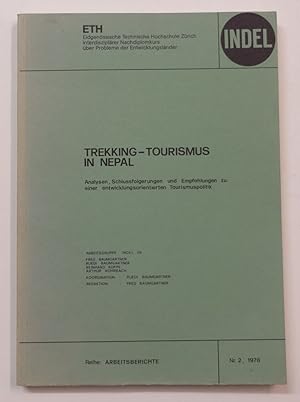 Imagen del vendedor de Trekking-Tourismus in Nepal. Analysen, Schlussfolgerungen und Empfehlungen zu einer entwicklungsorientierten Tourismuspolitik. Arbeitsgruppe INDEL VII: Fred Baumgartner, Ruedi Baumgartner, Reinhard Koppe, Arthur Rohrbach. a la venta por Antiquariat Martin Barbian & Grund GbR