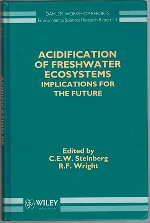 Seller image for Acidification of Freshwater Ecosystems. Implications for the Future. Report of the Dahlem Workshop Berlin, September 27 - October 2, 1992. [= Dahlem Workshop Report = Environmental Sciences Research Report ES 14]. for sale by Antiquariat Fluck