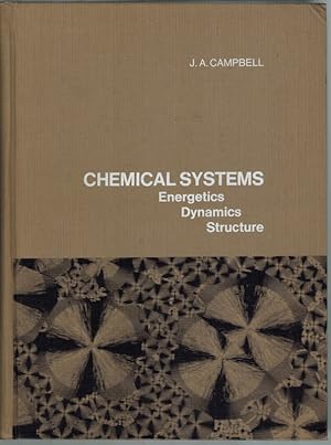 Chemical Systems. Energetics - Dynamics - Structure.