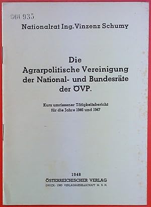 Seller image for Die Agrarpolotische Vereinigung der National- und Bundesrte der VP. Kurz umrissener Ttigkeitsbericht fr die Jahre 1946 und 1947. for sale by biblion2