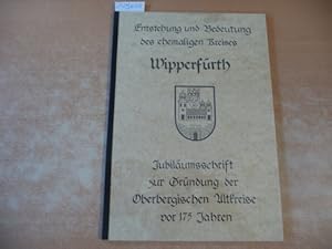 Bild des Verkufers fr Entstehung und Bedeutung des ehemaligen Kreises Wipperfrth. Jubilumsschrift zur Grndung der Oberbergischen Altkreise von 175 Jahren. zum Verkauf von Gebrauchtbcherlogistik  H.J. Lauterbach