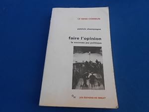 Seller image for Faire l'Opinion . Le nouveau jeu politique for sale by Emmanuelle Morin