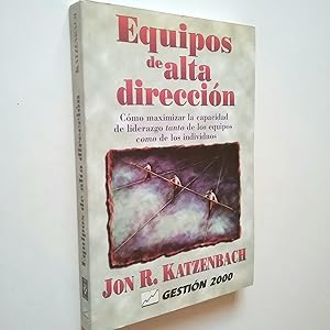 Imagen del vendedor de Equipos de alta direccin. Cmo maximizar la capacidad de liderazgo tanto de los equipos como de los individuos a la venta por MAUTALOS LIBRERA