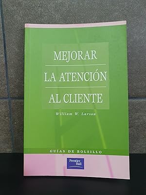 Imagen del vendedor de MEJORAR LA ATENCION AL CLIENTE: GUIA DE BOLSILLO. WILLIAM W. LARSON. a la venta por Lauso Books