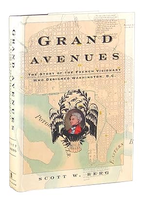 Grand Avenues: The Story of the French Visionary Who Designed Washington, D.C.
