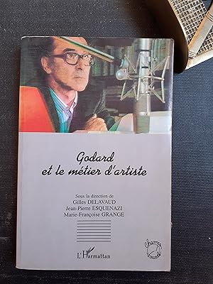 Bild des Verkufers fr Godard et le mtier d'artiste - Actes du colloque de Cerisy zum Verkauf von Librairie de la Garenne