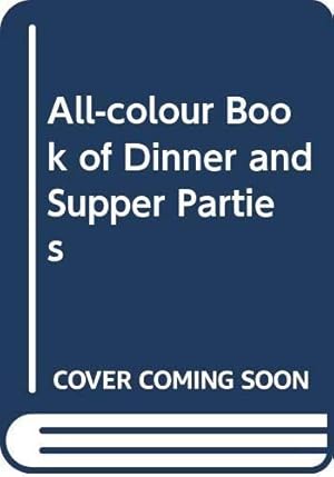 Imagen del vendedor de All-colour Book of Dinner and Supper Parties a la venta por WeBuyBooks