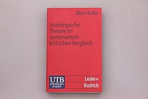 Seller image for SOZIOLOGISCHE THEORIE IM SYSTEMATISCH-KRITISCHEN VERGLEICH. for sale by INFINIBU KG