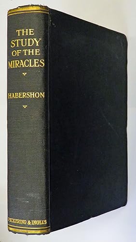 Image du vendeur pour The Study of the Miracles. An Exhaustive Examination of the while Subject of Miracles, as Revealed in the Scriptures of Truth. mis en vente par St Marys Books And Prints