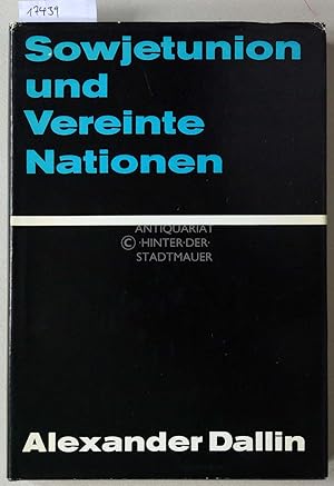 Bild des Verkufers fr Sowjetunion und Vereinte Nationen. [= Abhandlungen des Bundesinstitutes zur Erforschung des Marxismus-Leninismus, Bd. 8] zum Verkauf von Antiquariat hinter der Stadtmauer