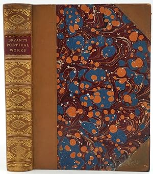 Poetical Works of William Cullen Bryant collected and arranged by the Author