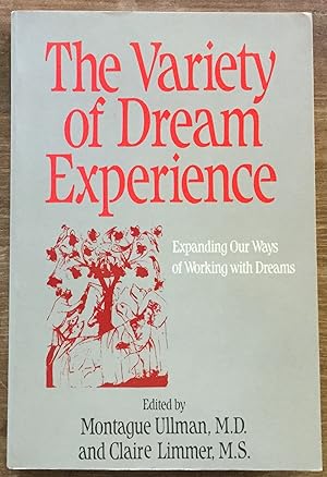 The Variety of Dream Experience: Expanding Our Ways of Working With Dreams