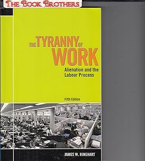 Immagine del venditore per The Tyranny of Work: Alienation and the Labour Pro: Fifth Edition venduto da THE BOOK BROTHERS