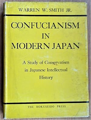 CONFUCIANISM IN MODERN JAPAN A Study of Conservatism in Japanese Intellectual History