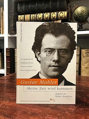 Imagen del vendedor de Gustav Mahler: "Meine Zeit wird kommen". Aspekte der Mahler-Rezeption. a la venta por Antiquariat Seibold