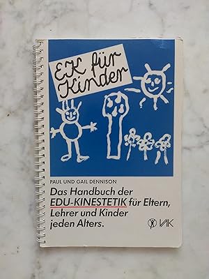 EK für Kinder : das Handbuch der EDU-KINESTETIK für Eltern, Lehrer und Kinder jeden Alters. [Aus ...