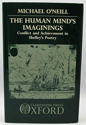 The Human Mind's Imaginings: Conflict and Achievement in Shelley's Poetry