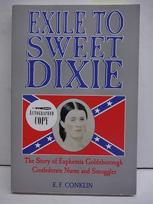 Exile to Sweet Dixie: The Story of Euphemia Goldsborough, Confederate Nurse and Smuggler